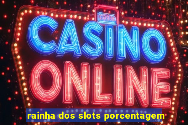 rainha dos slots porcentagem